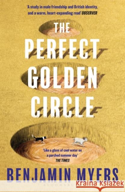 The Perfect Golden Circle: Selected for BBC 2 Between the Covers Book Club 2022 Benjamin Myers 9781526631428