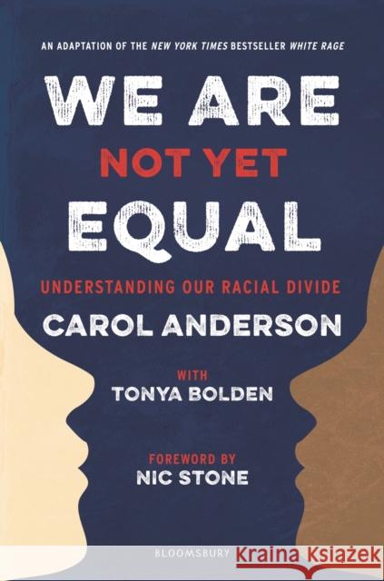 We Are Not Yet Equal: Understanding Our Racial Divide Tonya Bolden 9781526631725