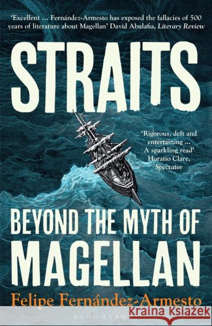 Straits: Beyond the Myth of Magellan Felipe (University of Notre Dame, USA) Fernandez-Armesto 9781526632104