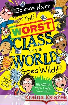 The Worst Class in the World Goes Wild! Joanna Nadin 9781526633538 Bloomsbury Publishing PLC