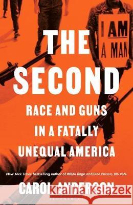 The Second: Race and Guns in a Fatally Unequal America Carol Anderson   9781526633682 