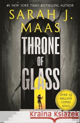 Throne of Glass: From the # 1 Sunday Times best-selling author of A Court of Thorns and Roses Sarah J. Maas 9781526635297