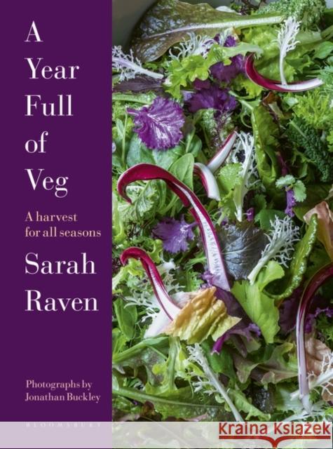 A Year Full of Veg: A Harvest for All Seasons Sarah Raven 9781526639349