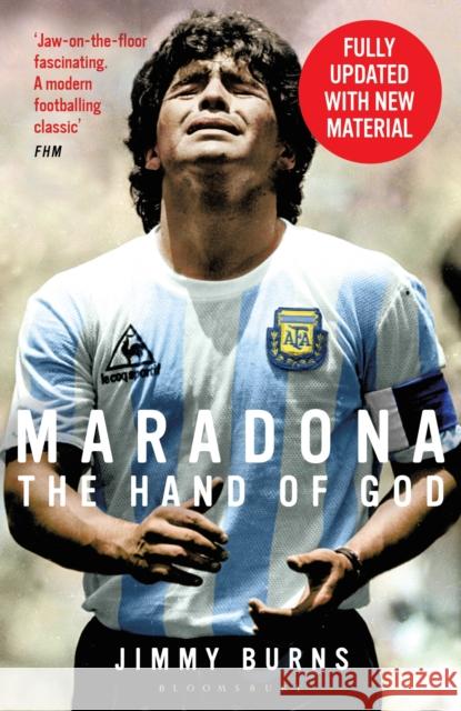 Maradona: The Hand of God Jimmy Burns 9781526639417 Bloomsbury Publishing PLC