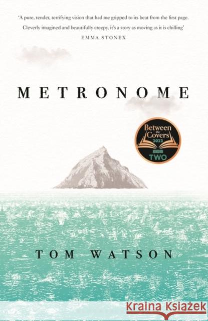 Metronome: The 'unputdownable' BBC Two Between the Covers Book Club Pick Tom Watson 9781526639554