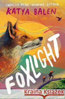 Foxlight: Winner of the Wainwright Children's Prize 2024 Katya Balen 9781526640437