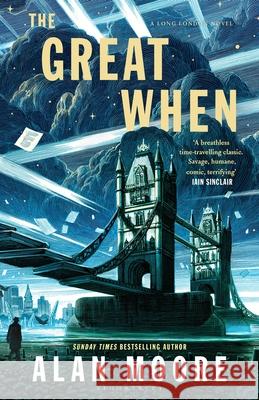 The Great When: A Long London Novel Alan Moore 9781526643223