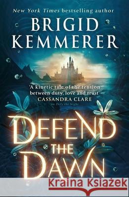 Defend the Dawn Brigid Kemmerer 9781526644626 Bloomsbury Publishing PLC