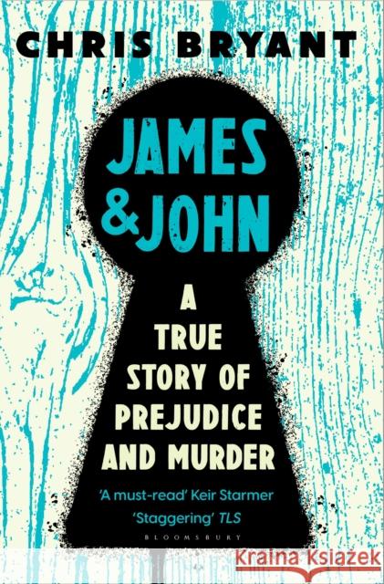 James and John: A True Story of Prejudice and Murder Chris Bryant 9781526644992