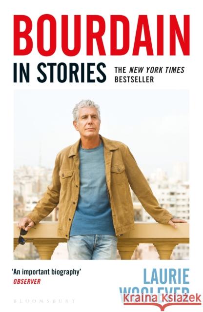 Bourdain: In Stories Laurie Woolever 9781526645197