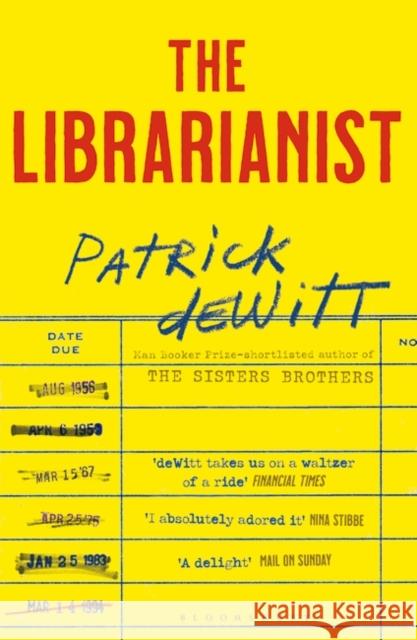 The Librarianist Patrick deWitt 9781526646927