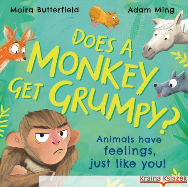 Does A Monkey Get Grumpy?: Animals have feelings, just like you! Moira Butterfield 9781526647061