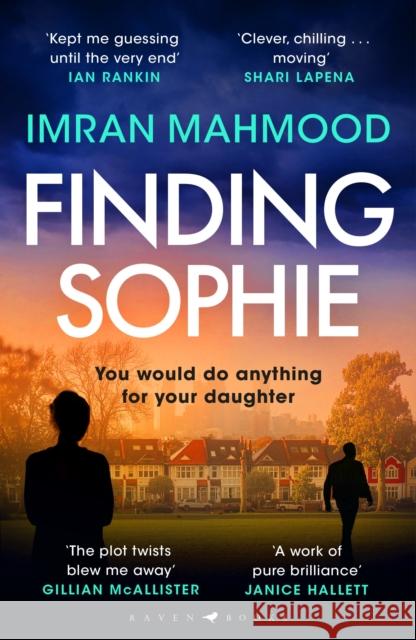 Finding Sophie: A heartfelt, page turning thriller that shows how far parents will go for their child Imran Mahmood 9781526647566