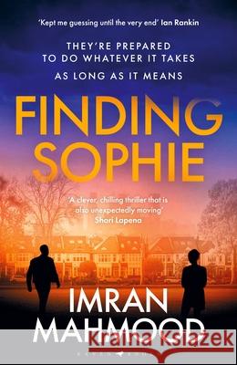 Finding Sophie: A heartfelt, page turning thriller that shows how far parents will go for their child Imran Mahmood 9781526647603