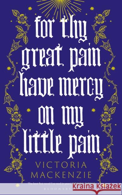 For Thy Great Pain Have Mercy On My Little Pain MacKenzie Victoria MacKenzie 9781526647870