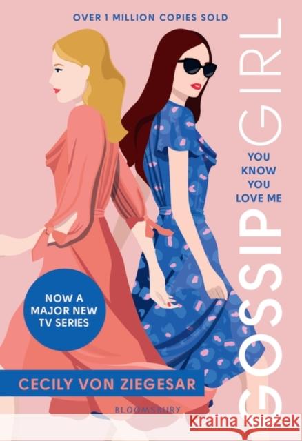 Gossip Girl: You Know You Love Me: Now on major TV series on HBO MAX Cecily von Ziegesar 9781526648419 Bloomsbury Publishing PLC