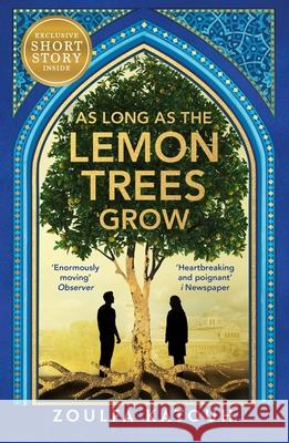 As Long As the Lemon Trees Grow: The breathtaking story of love and loss in the Syrian revolution Zoulfa Katouh 9781526648549 Bloomsbury Publishing PLC