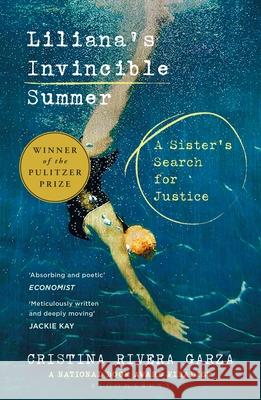 Liliana's Invincible Summer: A Sister's Search for Justice Cristina Rivera Garza 9781526649355