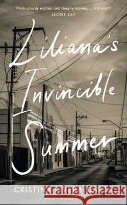 Liliana's Invincible Summer: A Sister's Search for Justice Cristina Rivera Garza 9781526649362