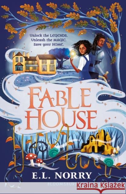 Fablehouse: ‘A thrilling, atmospheric fantasy’ Guardian Emma Norry 9781526649539 Bloomsbury Publishing PLC