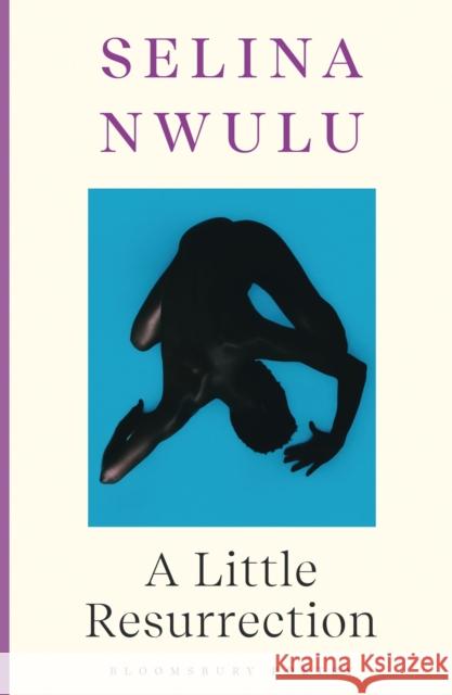 A Little Resurrection Selina Nwulu 9781526649980 Bloomsbury Publishing PLC