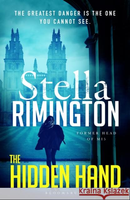 The Hidden Hand: 'Brings true authenticity' Irish Independent Dame Stella Rimington 9781526652713 Bloomsbury Publishing PLC