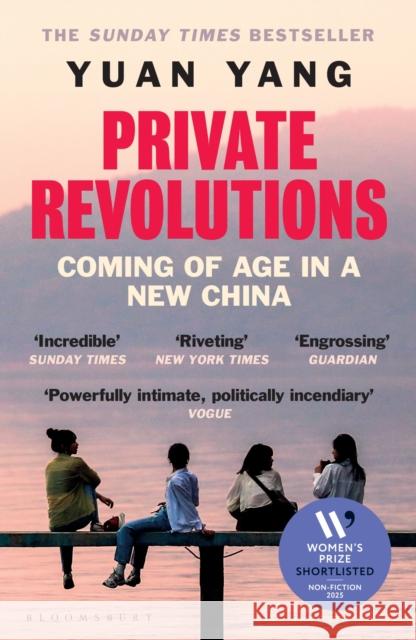 Private Revolutions: Coming of Age in a New China - THE SUNDAY TIMES BESTSELLER Yuan Yang 9781526655875 Bloomsbury Publishing PLC