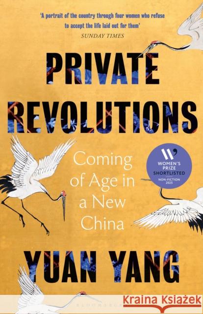Private Revolutions: Coming of Age in a New China - THE SUNDAY TIMES BESTSELLER Yuan Yang 9781526655905 Bloomsbury Publishing (UK)