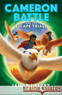 Cameron Battle and the Escape Trials Jamar J. Perry 9781526656179 Bloomsbury Publishing PLC