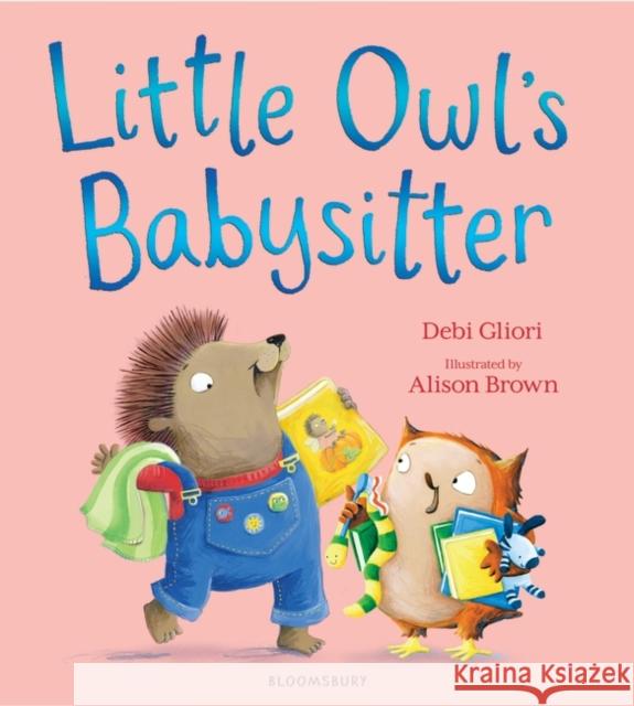 Little Owl's Babysitter Debi Gliori 9781526657060