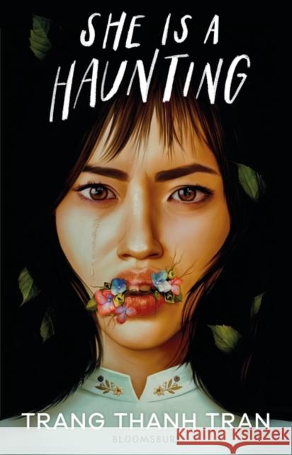 She Is a Haunting Trang Thanh Tran 9781526657084 Bloomsbury Publishing PLC