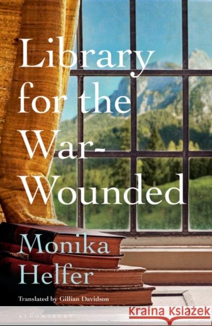 Library for the War-Wounded Monika Helfer 9781526657343