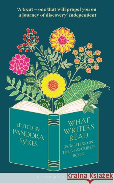 What Writers Read: 35 Writers on their Favourite Book Pandora Sykes 9781526657497 Bloomsbury Publishing PLC