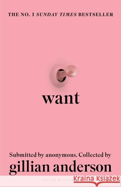 Want: Sexual Fantasies by Anonymous Gillian Anderson 9781526657909 Bloomsbury Publishing PLC