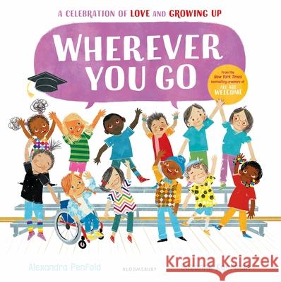 Wherever You Go: From the creators of All Are Welcome Alexandra Penfold 9781526658111 Bloomsbury Publishing PLC