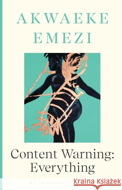 Content Warning: Everything Akwaeke Emezi 9781526658678 Bloomsbury Publishing PLC