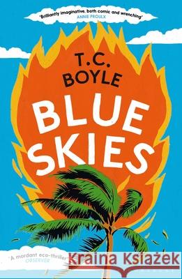 Blue Skies Boyle T. C. Boyle 9781526659705 Bloomsbury Publishing PLC