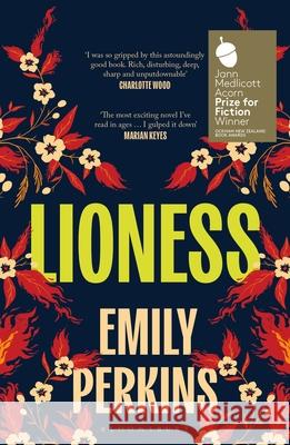Lioness: Winner of the 2024 Ockham New Zealand Book Awards Emily Perkins 9781526660688