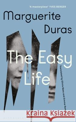 The Easy Life Marguerite Duras, Kate Zambreno, Emma Ramadan, Olivia Baes 9781526662415