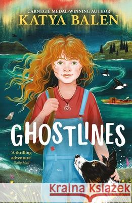 Ghostlines: A summer adventure to remember forever Katya Balen 9781526663887