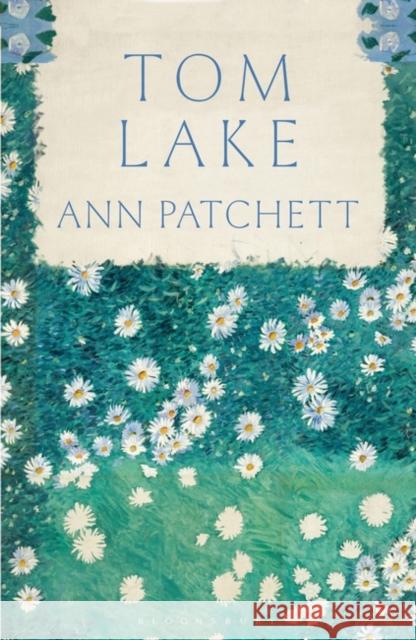 Tom Lake: The Sunday Times bestseller - a BBC Radio 2 and Reese Witherspoon Book Club pick Ann Patchett 9781526664280