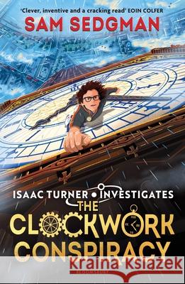 The Clockwork Conspiracy: Shortlisted for the 2024 BOOKS ARE MY BAG Readers Award Sam Sedgman 9781526665386 Bloomsbury Publishing PLC