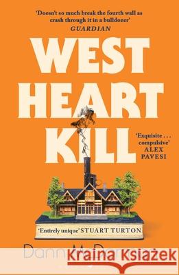 West Heart Kill: An outrageously original work of meta fiction Dann McDorman 9781526666284