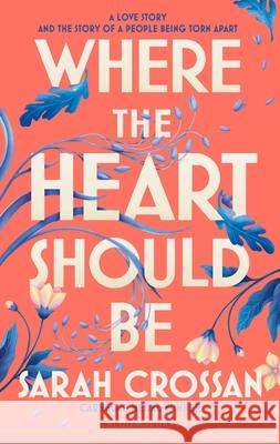 Where the Heart Should Be: The Times Children's Book of the Week Sarah Crossan 9781526666598