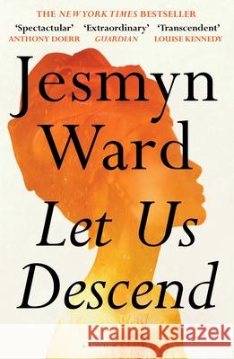 Let Us Descend: An Oprah's Book Club Pick Jesmyn Ward 9781526666765 Bloomsbury Publishing PLC