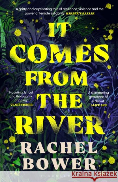 It Comes from the River Rachel Bower 9781526672636 Bloomsbury Publishing PLC