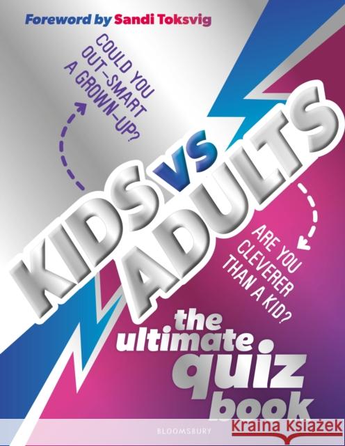 Kids vs Adults: The Ultimate Family Quiz Book Joe Fullman 9781526674005 Bloomsbury Publishing PLC