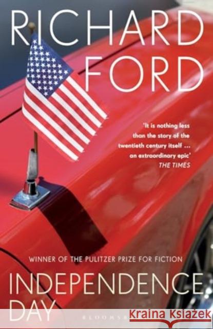 Independence Day Richard Ford 9781526676139 Bloomsbury Publishing PLC