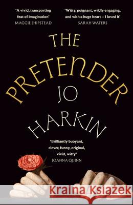 The Pretender: ‘A frontrunner for historical fiction book of the year’ – THE TIMES Jo Harkin 9781526678348