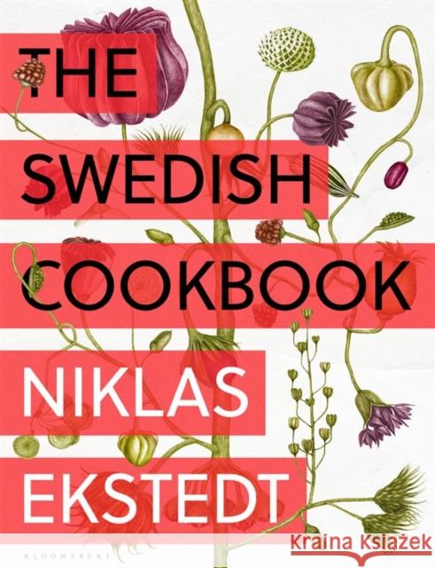 The Swedish Cookbook: Lagom flavours for the modern kitchen Niklas Ekstedt 9781526679703 Bloomsbury Publishing PLC